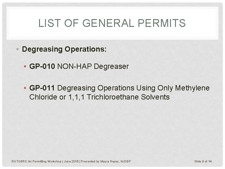 LIST OF GENERAL PERMITS • Degreasing Operations: • GP-010 NON-HAP Degreaser • GP-011 Degreasing