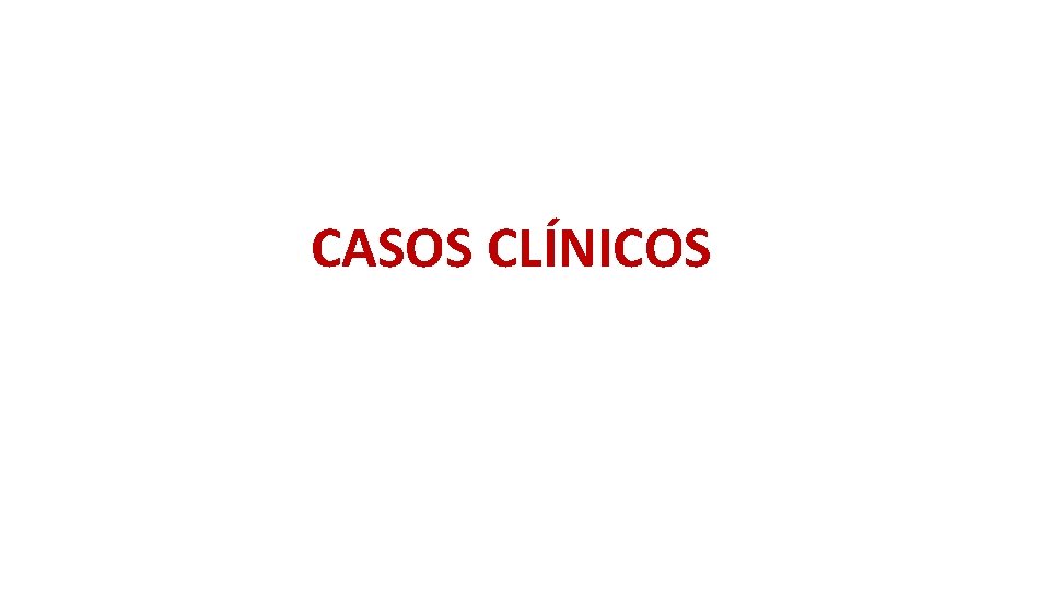 CASOS CLÍNICOS 