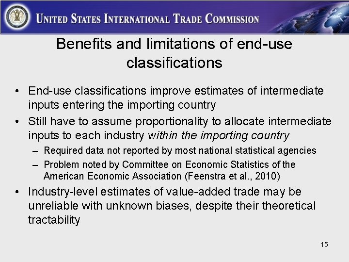 Benefits and limitations of end-use classifications • End-use classifications improve estimates of intermediate inputs