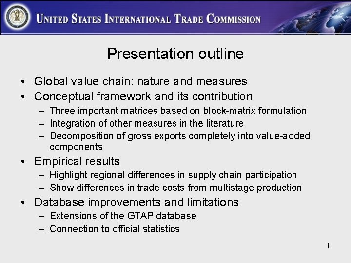 Presentation outline • Global value chain: nature and measures • Conceptual framework and its