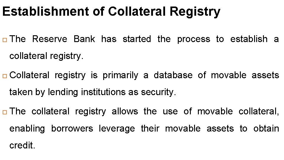 Establishment of Collateral Registry The Reserve Bank has started the process to establish a