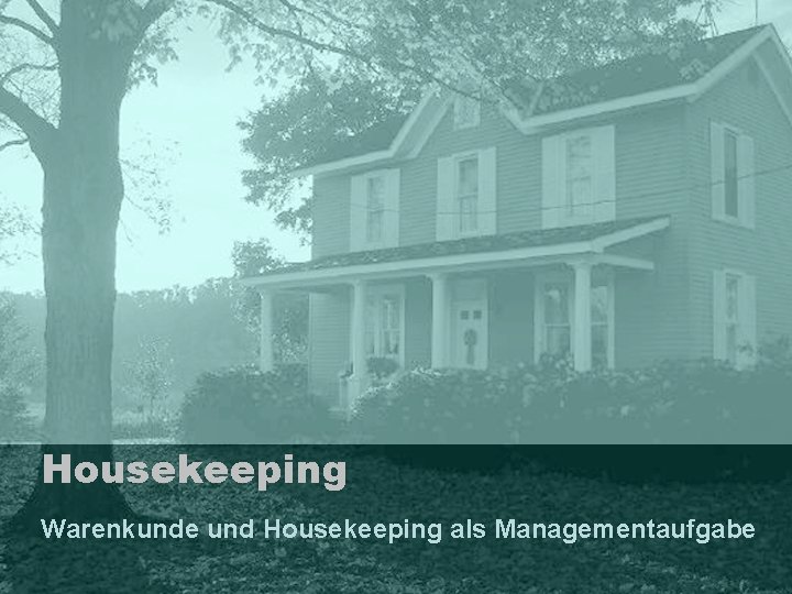 Housekeeping Warenkunde und Housekeeping als Managementaufgabe 