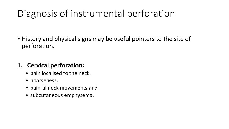 Diagnosis of instrumental perforation • History and physical signs may be useful pointers to