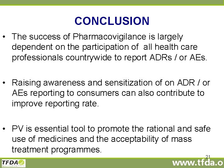 CONCLUSION • The success of Pharmacovigilance is largely dependent on the participation of all