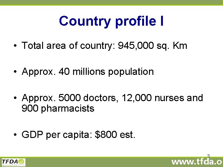 Country profile I • Total area of country: 945, 000 sq. Km • Approx.