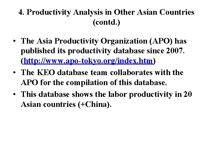 4. Productivity Analysis in Other Asian Countries (contd. ) • The Asia Productivity Organization