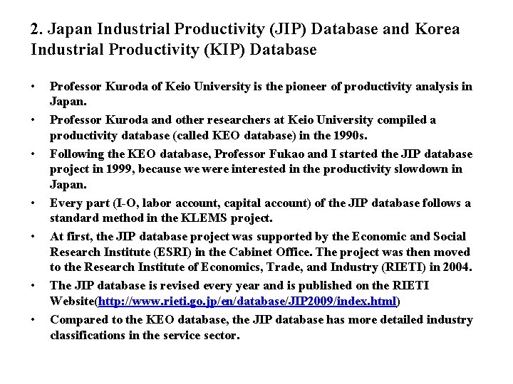 2. Japan Industrial Productivity (JIP) Database and Korea Industrial Productivity (KIP) Database • •