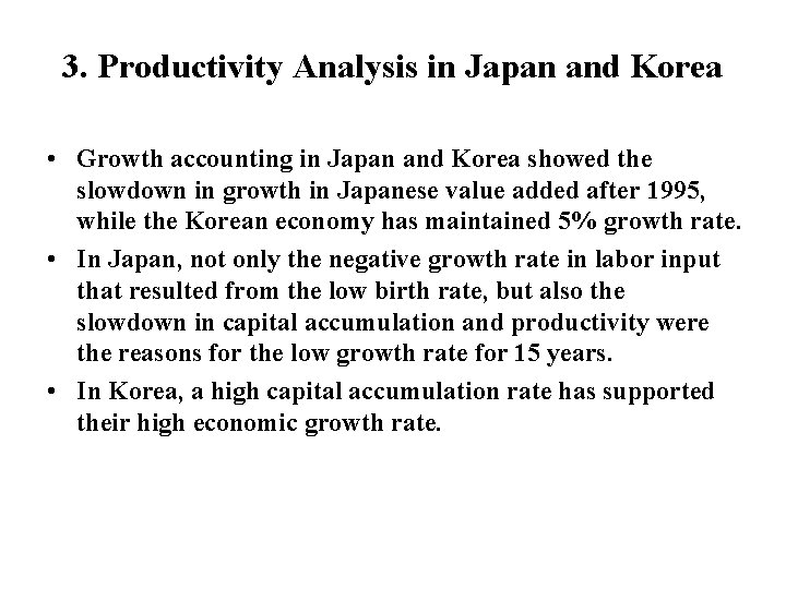 3. Productivity Analysis in Japan and Korea • Growth accounting in Japan and Korea