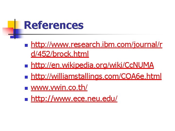 References n n n http: //www. research. ibm. com/journal/r d/452/brock. html http: //en. wikipedia.