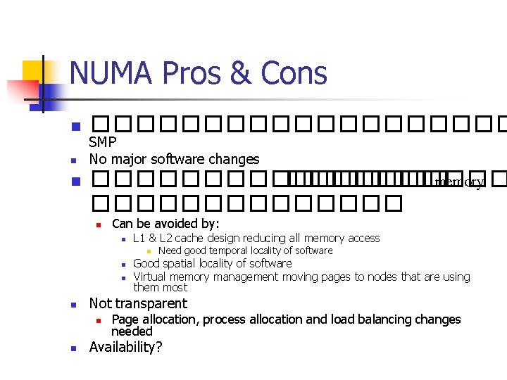 NUMA Pros & Cons n n n ���������� SMP No major software changes ��������