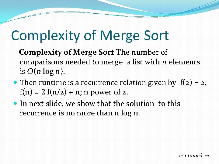 Complexity of Merge Sort: The number of comparisons needed to merge a list with