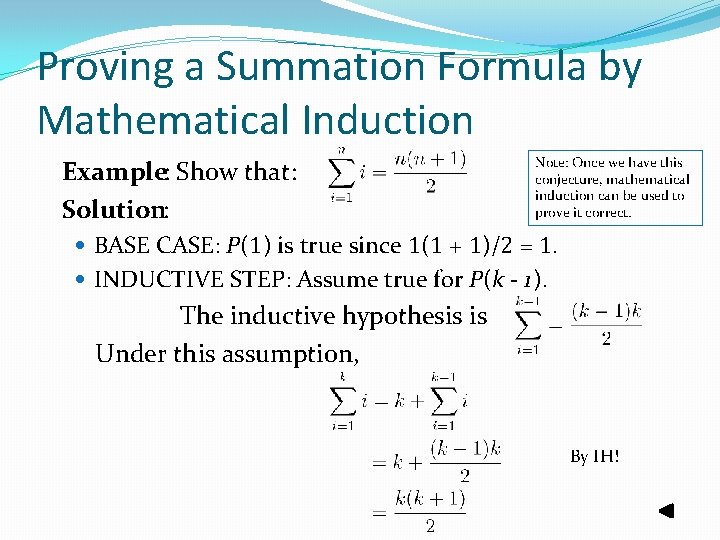 Proving a Summation Formula by Mathematical Induction Example: Show that: Solution: Note: Once we