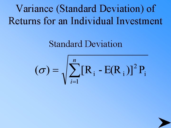 Variance (Standard Deviation) of Returns for an Individual Investment Standard Deviation 