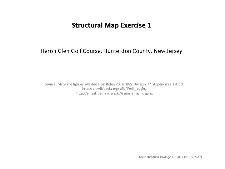 Structural Map Exercise 1 Heron Glen Golf Course, Hunterdon County, New Jersey Source: Maps