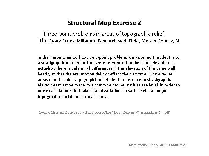 Structural Map Exercise 2 Three-point problems in areas of topographic relief. The Stony Brook-Millstone