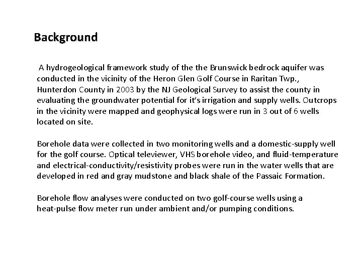 Background A hydrogeological framework study of the Brunswick bedrock aquifer was conducted in the