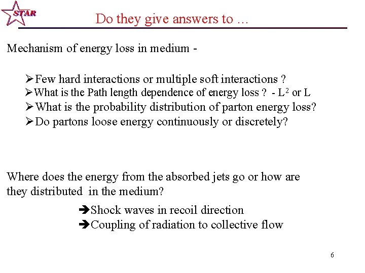 Do they give answers to … Mechanism of energy loss in medium - ØFew