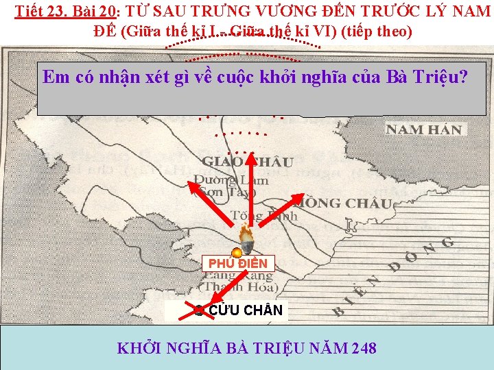 Tiết 23. Bài 20: TỪ SAU TRƯNG VƯƠNG ĐẾN TRƯỚC LÝ NAM ĐẾ (Giữa