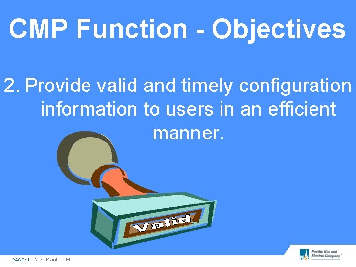 CMP Function - Objectives 2. Provide valid and timely configuration information to users in