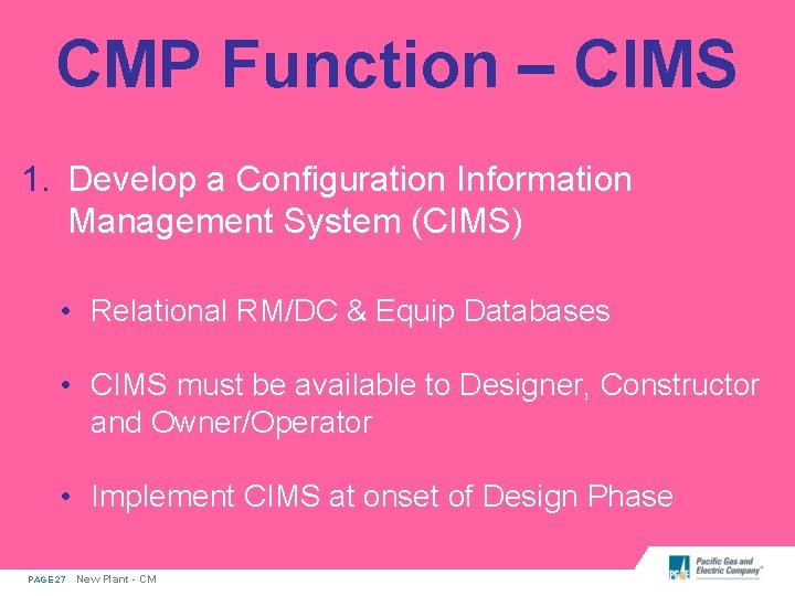 CMP Function – CIMS 1. Develop a Configuration Information Management System (CIMS) • Relational