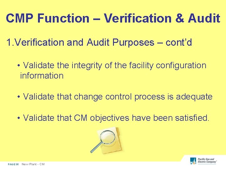 CMP Function – Verification & Audit 1. Verification and Audit Purposes – cont’d •