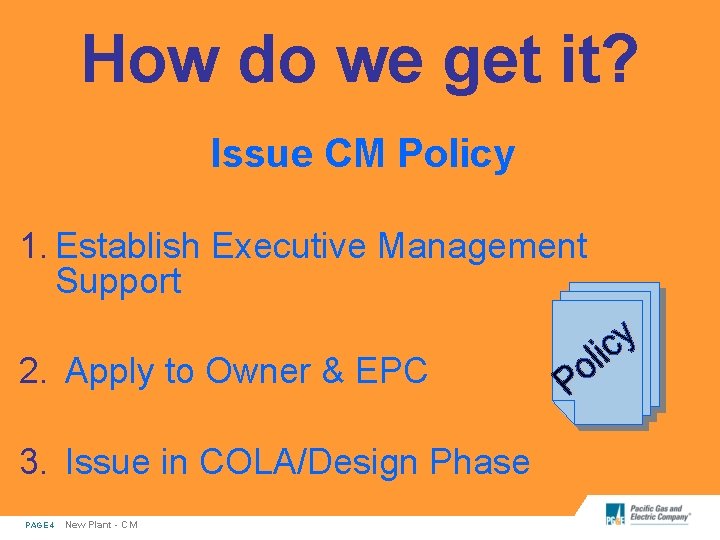 How do we get it? Issue CM Policy 1. Establish Executive Management Support 2.