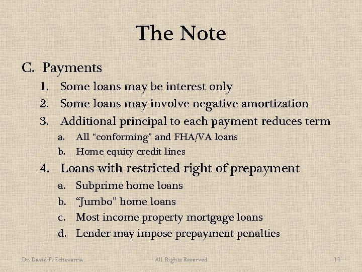 The Note C. Payments 1. Some loans may be interest only 2. Some loans