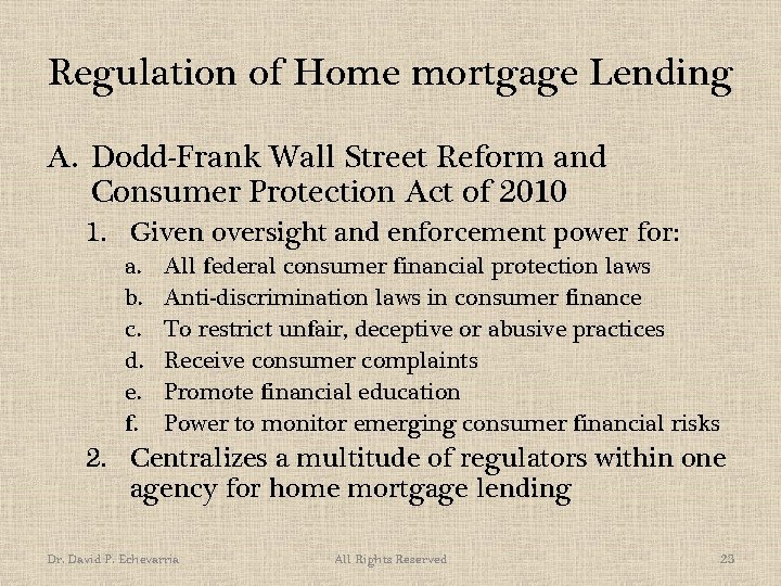 Regulation of Home mortgage Lending A. Dodd-Frank Wall Street Reform and Consumer Protection Act