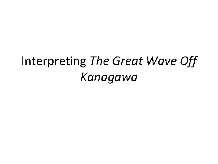 Interpreting The Great Wave Off Kanagawa 
