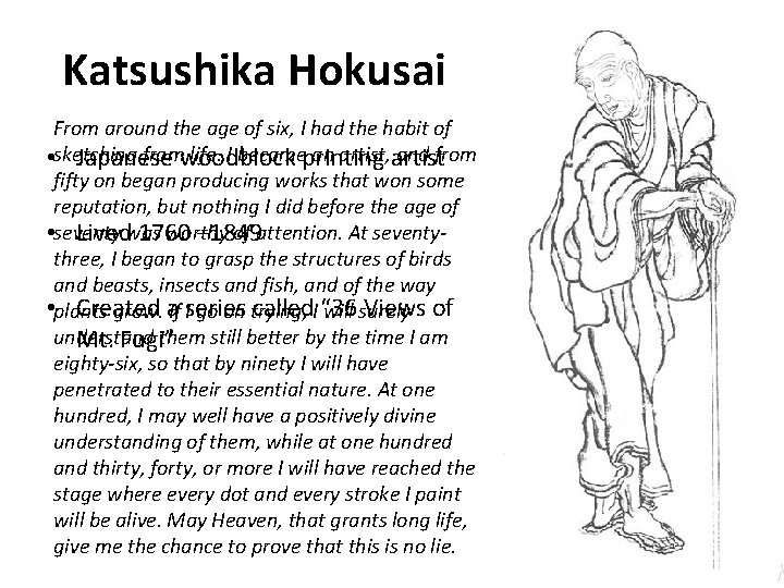 Katsushika Hokusai From around the age of six, I had the habit of from