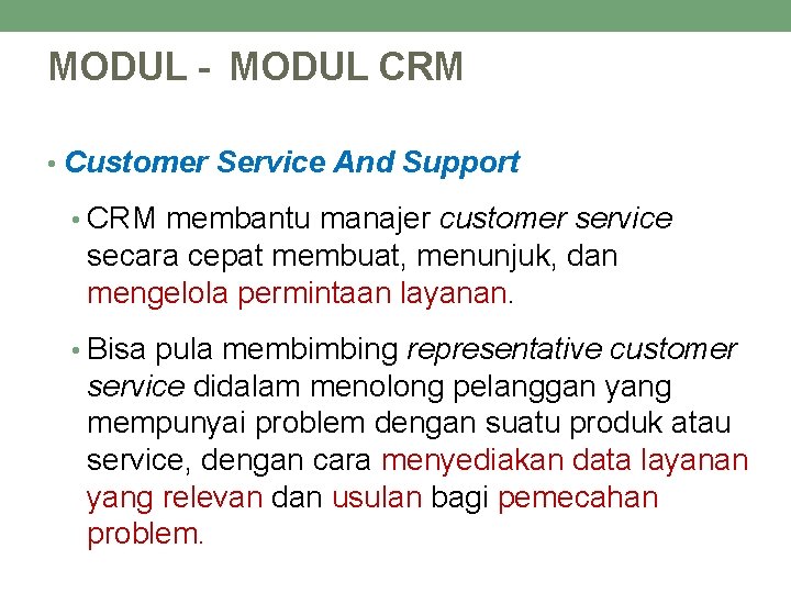 MODUL - MODUL CRM • Customer Service And Support • CRM membantu manajer customer
