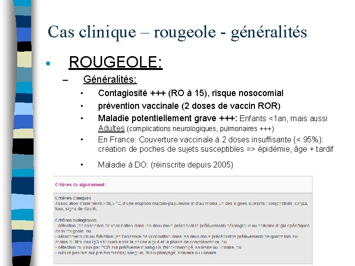 Cas clinique – rougeole - généralités ROUGEOLE: • – Généralités: • • • Contagiosité