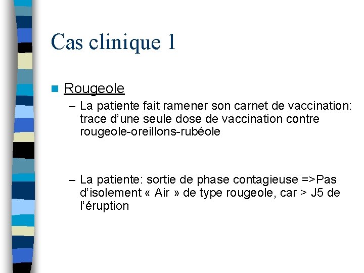 Cas clinique 1 n Rougeole – La patiente fait ramener son carnet de vaccination: