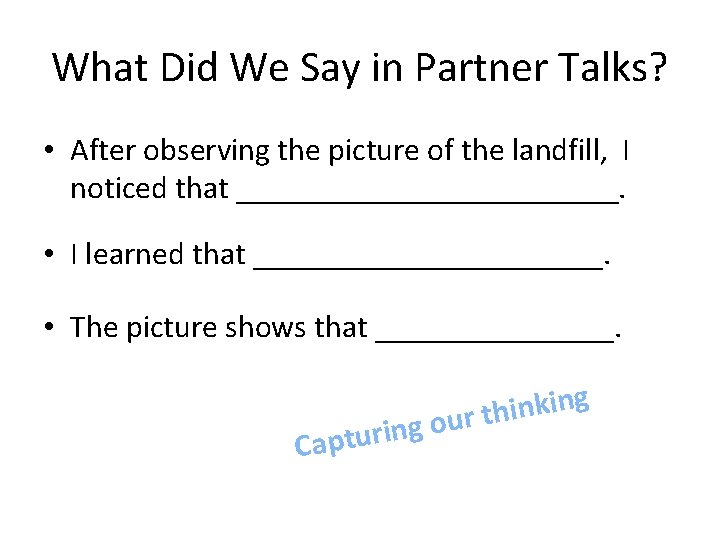 What Did We Say in Partner Talks? • After observing the picture of the