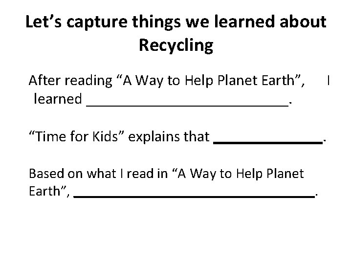 Let’s capture things we learned about Recycling After reading “A Way to Help Planet