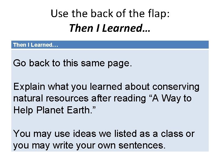 Use the back of the flap: Then I Learned… Go back to this same