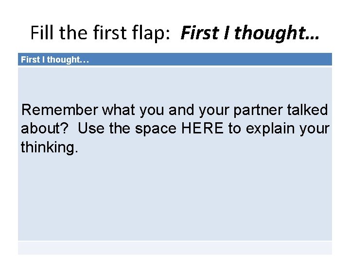 Fill the first flap: First I thought… Remember what you and your partner talked