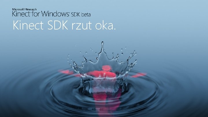 Kinect SDK rzut oka. 