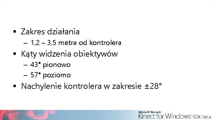 § Zakres działania – 1, 2 – 3, 5 metra od kontrolera § Kąty