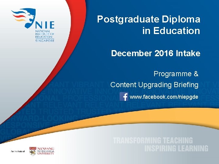 Postgraduate Diploma in Education December 2016 Intake Programme & Content Upgrading Briefing www. facebook.