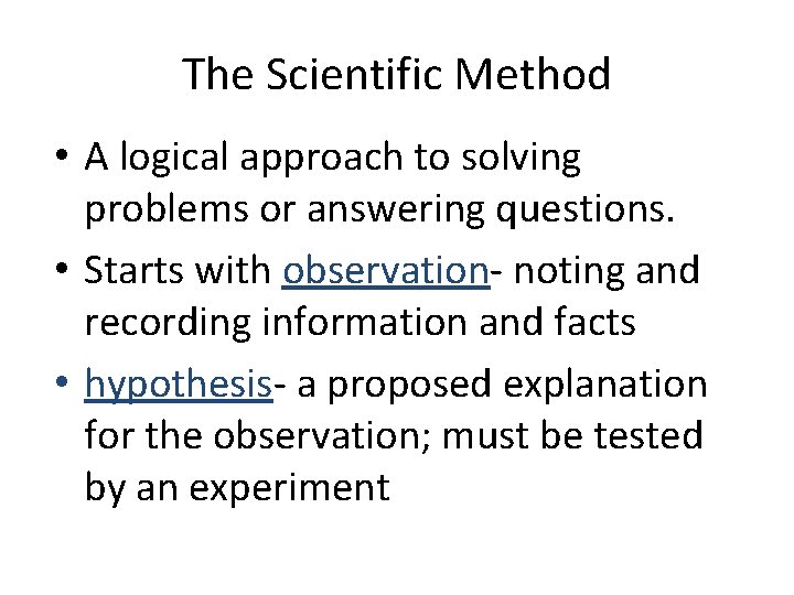 The Scientific Method • A logical approach to solving problems or answering questions. •