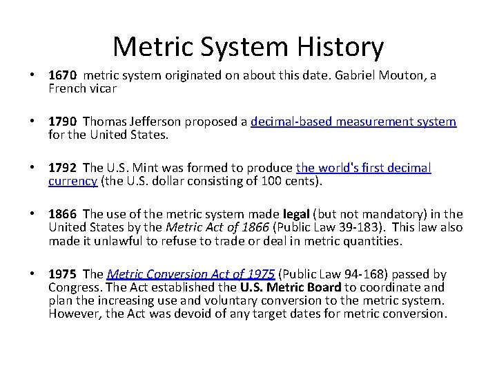 Metric System History • 1670 metric system originated on about this date. Gabriel Mouton,