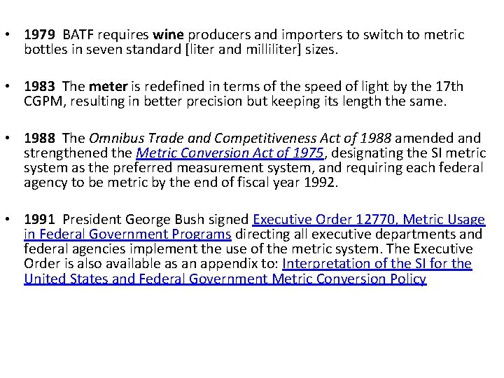  • 1979 BATF requires wine producers and importers to switch to metric bottles