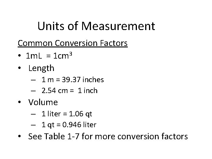 Units of Measurement Common Conversion Factors • 1 m. L = 1 cm 3