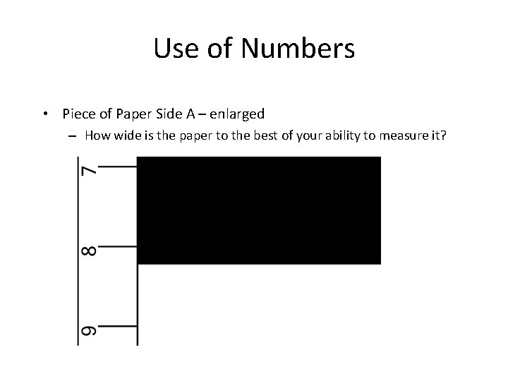 Use of Numbers • Piece of Paper Side A – enlarged – How wide