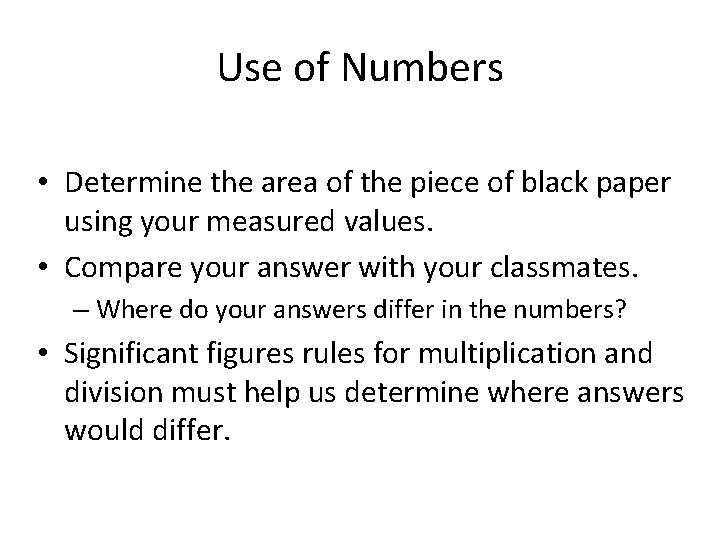 Use of Numbers • Determine the area of the piece of black paper using