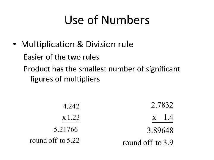 Use of Numbers • Multiplication & Division rule Easier of the two rules Product