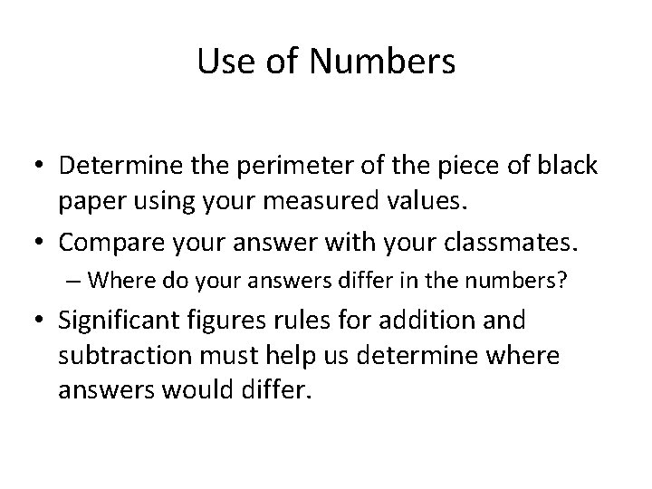 Use of Numbers • Determine the perimeter of the piece of black paper using