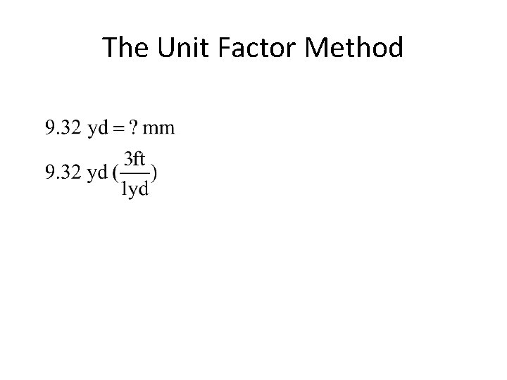 The Unit Factor Method 