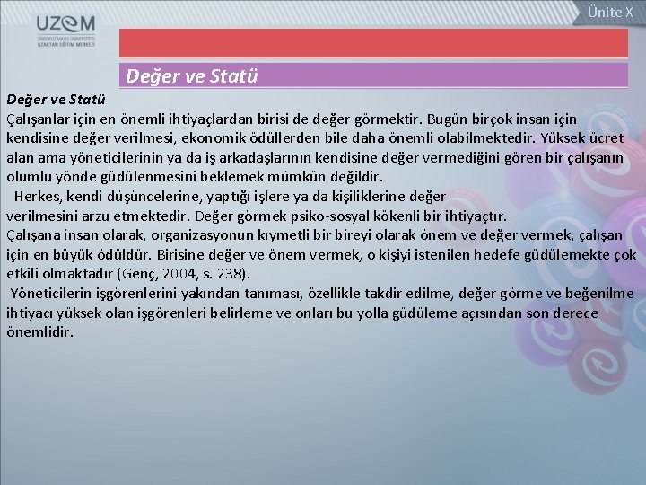 Ünite X Değer ve Statü Çalışanlar için en önemli ihtiyaçlardan birisi de değer görmektir.